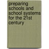 Preparing Schools and School Systems for the 21st Century door Harvey Long