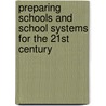 Preparing Schools and School Systems for the 21st Century by Harvey Long
