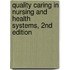 Quality Caring in Nursing and Health Systems, 2nd Edition