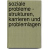 Soziale Probleme - Strukturen, Karrieren Und Problemlagen door Achim Heinrichs