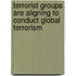 Terrorist Groups Are Aligning to Conduct Global Terrorism