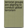 Terrorist Groups Are Aligning to Conduct Global Terrorism door John Fraser