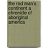 The Red Man's Continent a Chronicle of Aboriginal America
