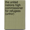 The United Nations High Commissioner For Refugees (unhcr) by James Milner