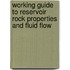 Working Guide to Reservoir Rock Properties and Fluid Flow