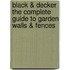 Black & Decker the Complete Guide to Garden Walls & Fences