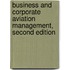 Business and Corporate Aviation Management, Second Edition