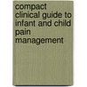 Compact Clinical Guide to Infant and Child Pain Management door Yvonne D'arcy