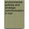 Environmental Policies and Strategic Communication in Iran door Khalil Kalantari