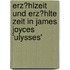 Erz�Hlzeit Und Erz�Hlte Zeit in James Joyces 'Ulysses'