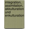 Integration, Assimilation, Akkulturation Und Enkulturation door Merima Sabic