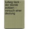 Ludwig Tieck - Der Blonde Eckbert -- Versuch Einer Deutung door Jana Kullick