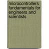 Microcontrollers Fundamentals for Engineers and Scientists door Steven Barrett