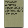 Microsoft Windows Server 2008 R2 Administrator's Reference door Naomi J. Alpern