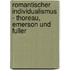 Romantischer Individualismus - Thoreau, Emerson Und Fuller