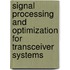 Signal Processing and Optimization for Transceiver Systems