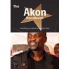 The Akon Handbook - Everything You Need to Know about Akon by Emily Smith
