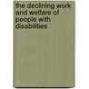 The Declining Work and Welfare of People with Disabilities door Richard V. Burkhauser