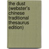 The Dust (Webster's Chinese Traditional Thesaurus Edition) door Icon Group International