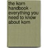 The Korn Handbook - Everything You Need to Know about Korn