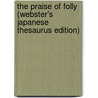 The Praise of Folly (Webster's Japanese Thesaurus Edition) door Icon Group International