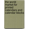 The World Market for Printed Calendars and Calendar Blocks door Icon Group International