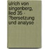 Ulrich Von Singenberg, Lied 35 - �Bersetzung Und Analyse