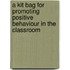 A Kit Bag for Promoting Positive Behaviour in the Classroom