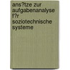 Ans�Tze Zur Aufgabenanalyse F�R Soziotechnische Systeme by J�rg Schneider