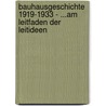 Bauhausgeschichte 1919-1933 - ...Am Leitfaden Der Leitideen door Andreas Taut