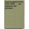 Bauhausgeschichte 1919-1933 - ...Am Leitfaden Der Leitideen by Andreas Taut