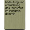 Bedeutung Und Entwicklung Des Tourismus Im Landkreis Demmin door Philipp Sch�nberg