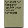 Der Senat Der R�Mischen Republik Unter Caesars Herrschaft door Victoria Krummel