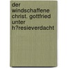 Der Windschaffene Christ. Gottfried Unter H�Resieverdacht by Christoph Lange