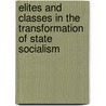 Elites and Classes in the Transformation of State Socialism door David S. Lane