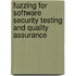 Fuzzing for Software Security Testing and Quality Assurance