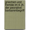 Griechen Und Fremde Im 4. Jh. Der Peorative Barbarenbegriff by Reiner Heubach