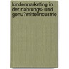 Kindermarketing in Der Nahrungs- Und Genu�Mittelindustrie by Matthias Witte