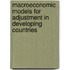 Macroeconomic Models for Adjustment in Developing Countries