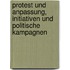 Protest Und Anpassung, Initiativen Und Politische Kampagnen