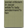 Social Criticism in Oscar Wilde�S Lady Windermere�S Fan door Simone Conen