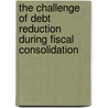 The Challenge of Debt Reduction During Fiscal Consolidation by Luc Eyraud