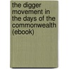 The Digger Movement in the Days of the Commonwealth (Ebook) door Lewis H. Berens