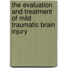 The Evaluation and Treatment of Mild Traumatic Brain Injury door Varney
