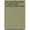 The Everything Guide to Starting and Running a Retail Store door Dan Ramsey