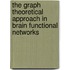 The Graph Theoretical Approach in Brain Functional Networks