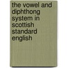 The Vowel and Diphthong System in Scottish Standard English by Annett Gr�fe
