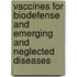 Vaccines for Biodefense and Emerging and Neglected Diseases