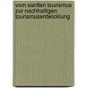 Vom Sanften Tourismus Zur Nachhaltigen Tourismusentwicklung door Martin Kl�ckner