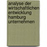Analyse Der Wirtschaftlichen Entwicklung Hamburg Unternehmen door Ren Kautz